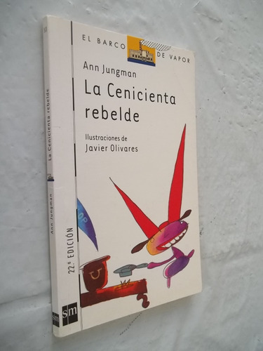 Livro - La Cenicienta Rebelde Ann Jungman El Barco De Vapor (Usado)