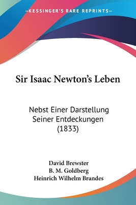 Libro Sir Isaac Newton's Leben: Nebst Einer Darstellung S...