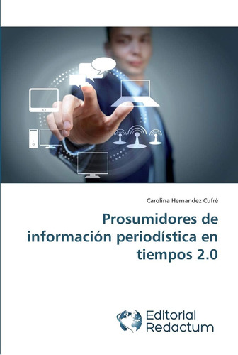 Libro: Prosumidores De Información Periodística En Tiempos 2