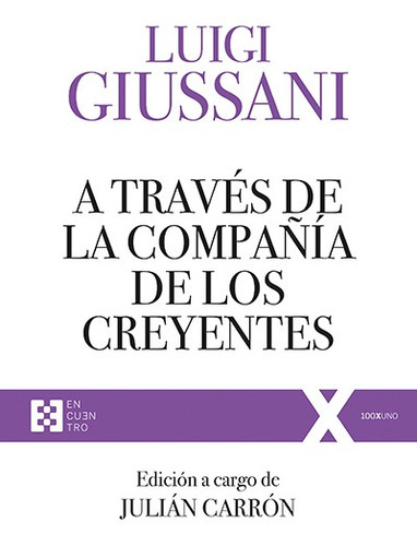 A Través De La Compañía De Los Creyentes, De Luigi Giussani. Editorial Ediciones Encuentro, Tapa Blanda En Español, 2021