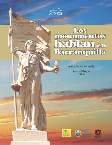 Los Monumentos Hablan En Barranquilla, De Aníbal Tobón Bermúdez, Zandra Vásquez. 9587413052, Vol. 1. Editorial Editorial U. Del Norte Editorial, Tapa Blanda, Edición 2013 En Español, 2013