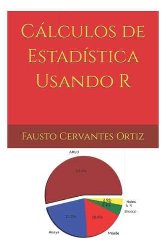 Libro : Calculos De Estadistica Usando R - Cervantes Ortiz,