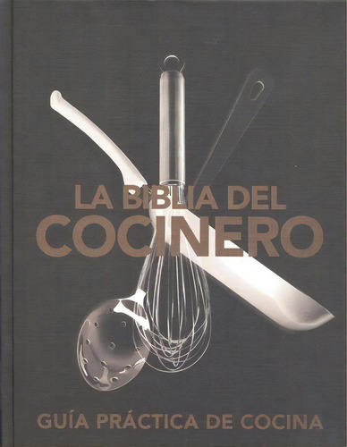 La Biblia Del Cocinero, De Lorraine Turner. Editorial Parragon Books, Edición 1 En Español, 2009