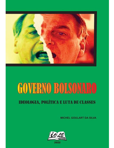 Governo Bolsonaro: Ideologia, Política E Luta De Classes