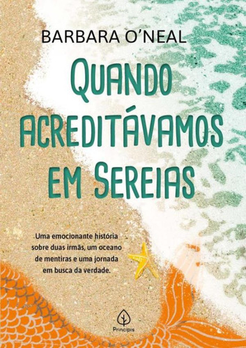 Quando Acreditavamos Em Sereias: Quando Acreditavamos Em Sereias, De Oneal, Barbara. Editora Principis, Capa Mole, Edição 1 Em Português, 2023