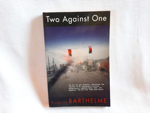 Two Against One Frederick Barthelme Grove Press