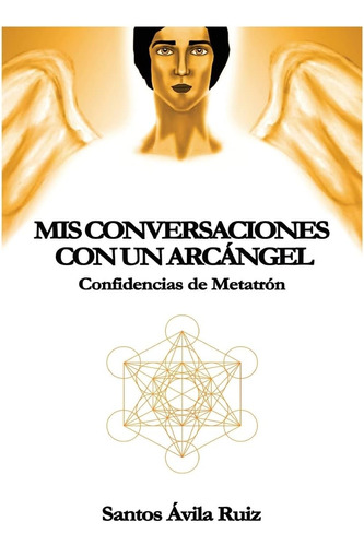 Libro: Mis Conversaciones Con Un Arcángel: Confidencias De M