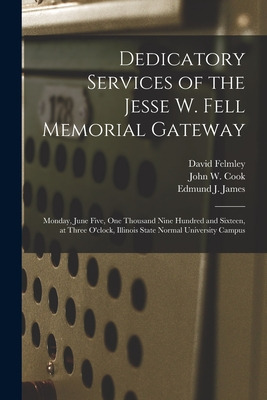 Libro Dedicatory Services Of The Jesse W. Fell Memorial G...