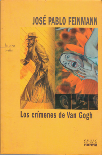 Los Crímenes De Van Gogh - José Pablo Feinmann ( Impecable )