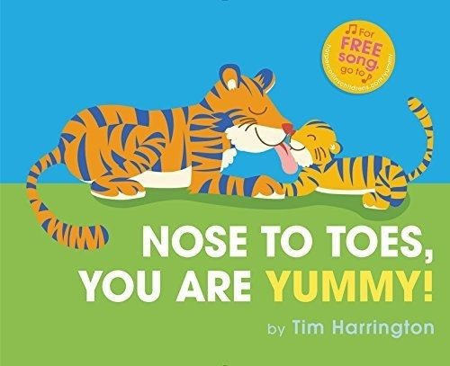 Nose To Toes, You Are Yummy! : Tim Harrington 