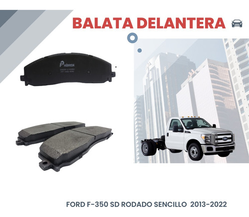 Balata Delantera Ford F-350 Sd Rodado Sencillo 2013