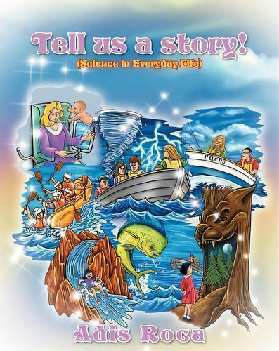 Tell Us A Story!, De Adis Roca. Editorial Xlibris, Tapa Blanda En Inglés