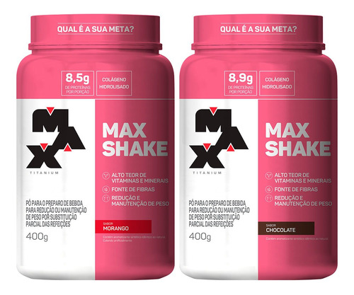 2x Max Shake - 400g Cada - Max Titanium Sabor 1 Morango + 1 Chocolate