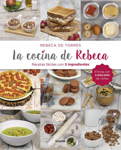 La cocina de Rebeca, de de Torres, Rebeca. Editorial Grijalbo Ilustrados, tapa blanda en español