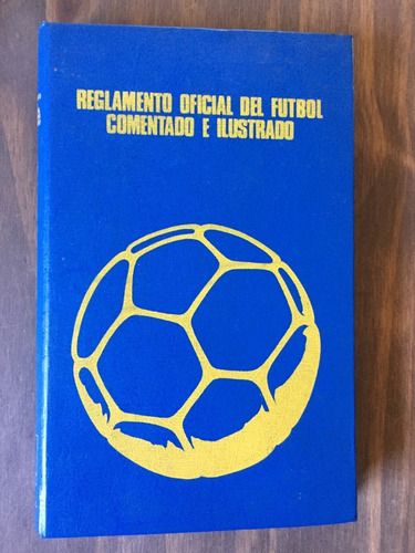 Reglamento Oficial Del Fútbol Comentado E Ilustrado 1974