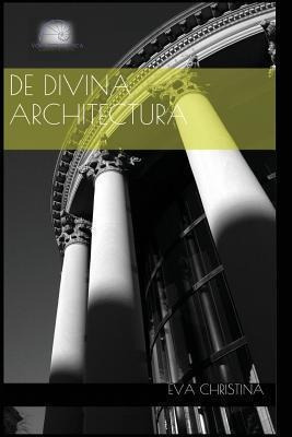 De Divina Architectura - Eva Christina