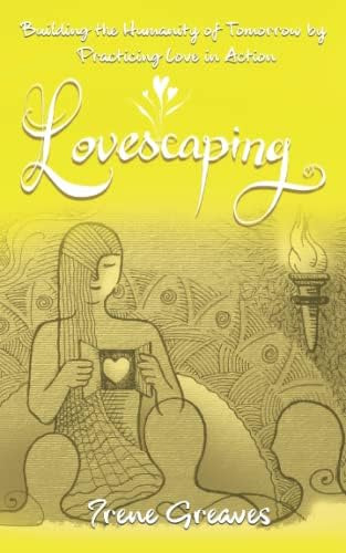 Libro: Lovescaping: Building The Humanity Of Tomorrow By In