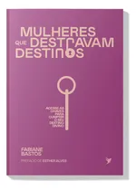 Comprar Livro Mulheres Que Destravam Destinos | Fabiane Bastos Fé Missões Oração Deus Proposito, De Fabiane Bastos. Não Especificado, Vol. 1. Editorial Editora Inspire, Tapa Mole En Português, 2024