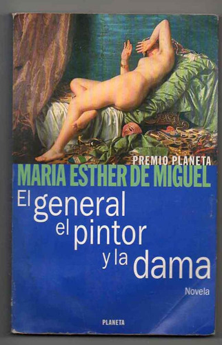 El General, El Pintor Y La Dama - Esther De Miguel 