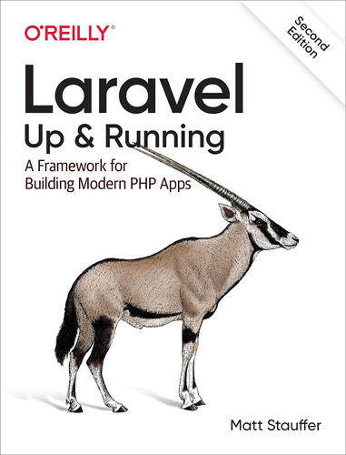 Laravel: Up & Running: A Framework For Building Modern Php A