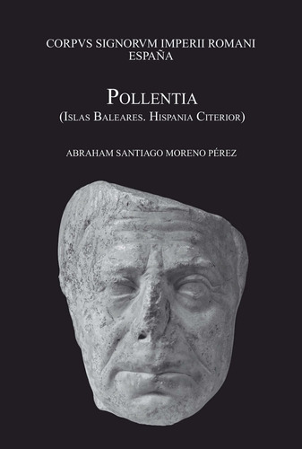Pollentia (islas Baleares, Hispania Citerior), De Moreno Pérez, Abraham Santiago. Editorial Universidad De Granada En Español