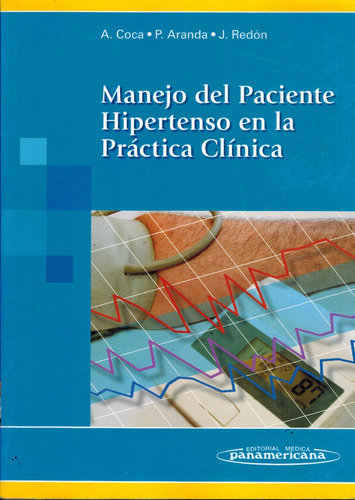 Manejo Del Paciente Hipertenso En La Práctica Clínica, De Antonio Coca Payeras, Pedro Aranda Lara, Josep Redón I Mas. Editorial Editorial Medica Panamericana, Tapa Blanda En Español, 2009