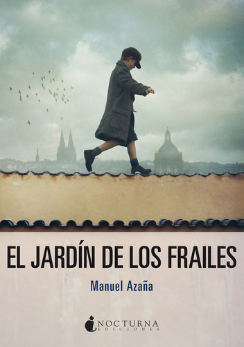 El Jardãân De Los Frailes, De Azaña, Manuel. Editorial Nocturna Ediciones, Tapa Blanda En Español