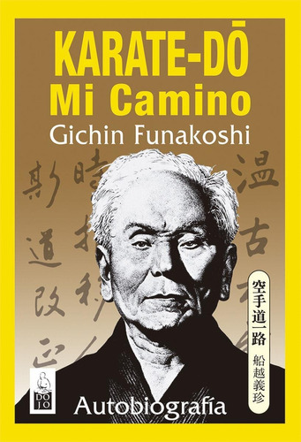 Karate Do, Mi Camino-funakoshi, Gichin-dojo Ediciones