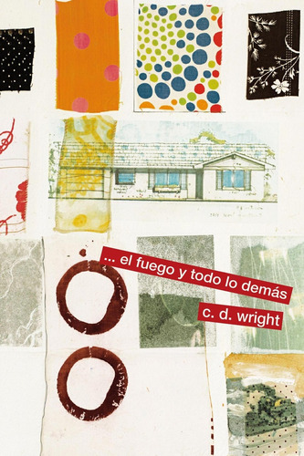 El Fuego Y Todo Lo Demás - C.d. Wright