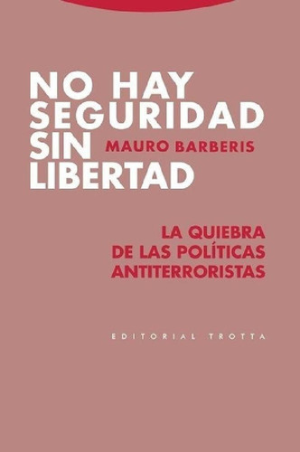 Libro - No Hay Seguridad Sin Libertad, De Mauro Barberis. E
