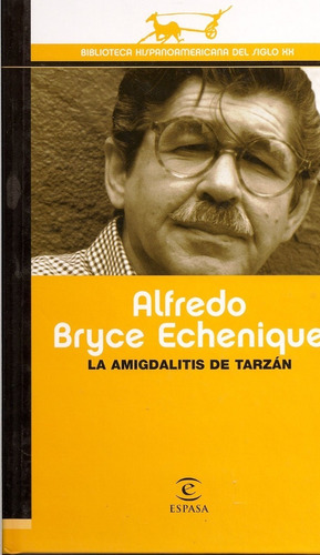 La Amigdalitis De Tarzan - Alfredo Bryce Echenique - Espasa