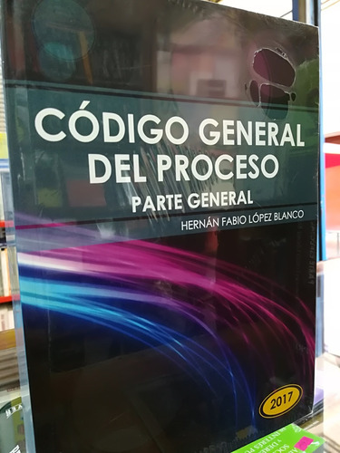 Libro Codigo Gral Del Proceso Parte Gral 2017. Fabio Lopez