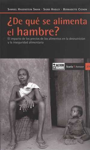 Libro De Qué Se Alimenta El Hambre? El Impacto De Los Preci