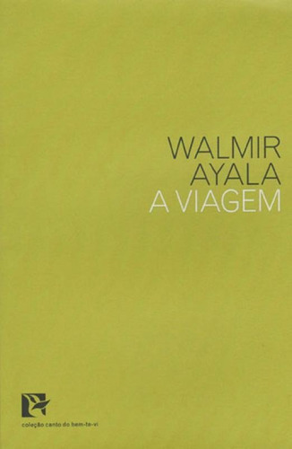 Viagem, A: Coleçao Canto Do Bem-te-vi, De Ayala, Walmir. Editora Bem-te-vi, Capa Mole Em Português