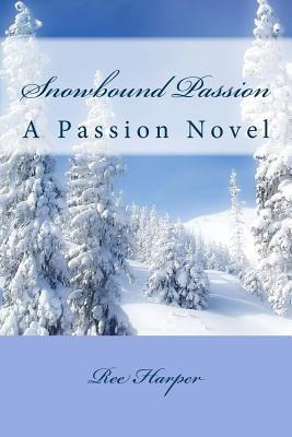 Libro Snowbound Passion - Ree Harper