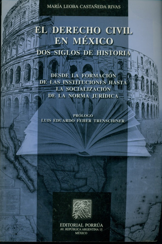 El Derecho Civil En México - Dos Siglos De Historia