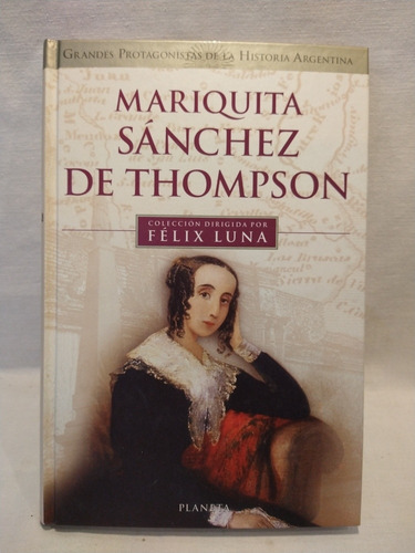 Mariquita Sánchez De Thompson - F. Luna - Planeta - B 