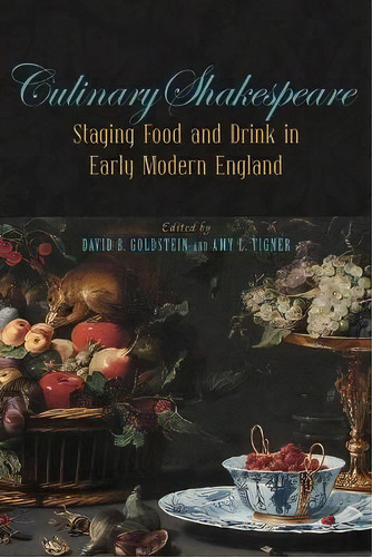 Culinary Shakespeare : Staging Food And Drink In Early Modern England, De David B. Goldstein. Editorial Pennsylvania State University Press, Tapa Blanda En Inglés