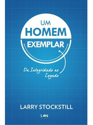 Um Homem Exemplar | Larry Strockstill