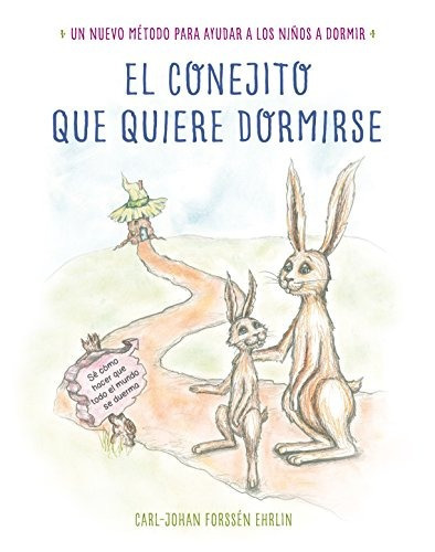El Conejito Que Quiere Dormirse Libros Para Leer Antes De, De Carl-johan Forssén Ehrlin. Editorial Beascoa, Tapa Gebundene Ausgabe En Español