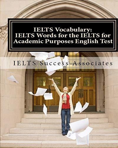 Ielts Vocabulary Ielts Words For The Ielts For..., de Ielts Success Associa. Editorial Ielts Success Associates en inglés