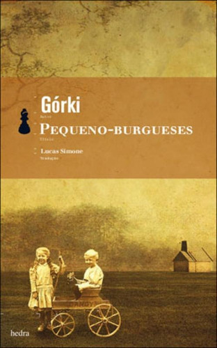 Pequeno-burgueses, De Górki, Maksim. Editora Hedra, Capa Mole, Edição 1ª Edição - 2010 Em Português