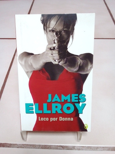 Loco Por Donna. James Ellroy