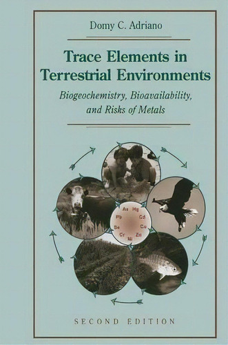 Trace Elements In Terrestrial Environments, De Domy C. Adriano. Editorial Springer Verlag New York Inc, Tapa Dura En Inglés