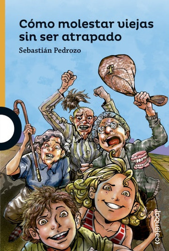 Como Molestar Viejas Sin Ser Atrapado*. - Sebastián Pedrozo