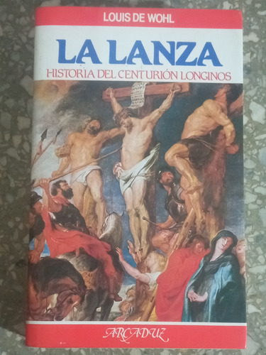 La Lanza - Louis De Wohl