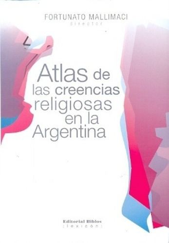 Atlas De Las Creencias Religiosas En La Argentina 