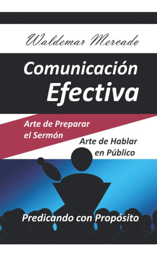 Libro Comunicación Efectiva: Predicando Con Propósito (spani