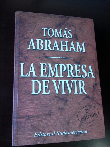 La Empresa De Vivir - Tomas Abraham - Sudamericana