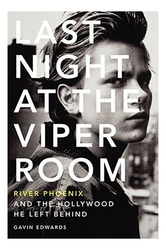 Last Night At The Viper Room - Gavin Edwards. Eb6